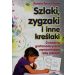 Szlaki zygzaki i inne kreślaki: Ćwiczenia grafomotoryczne usprawniające rękę piszącą